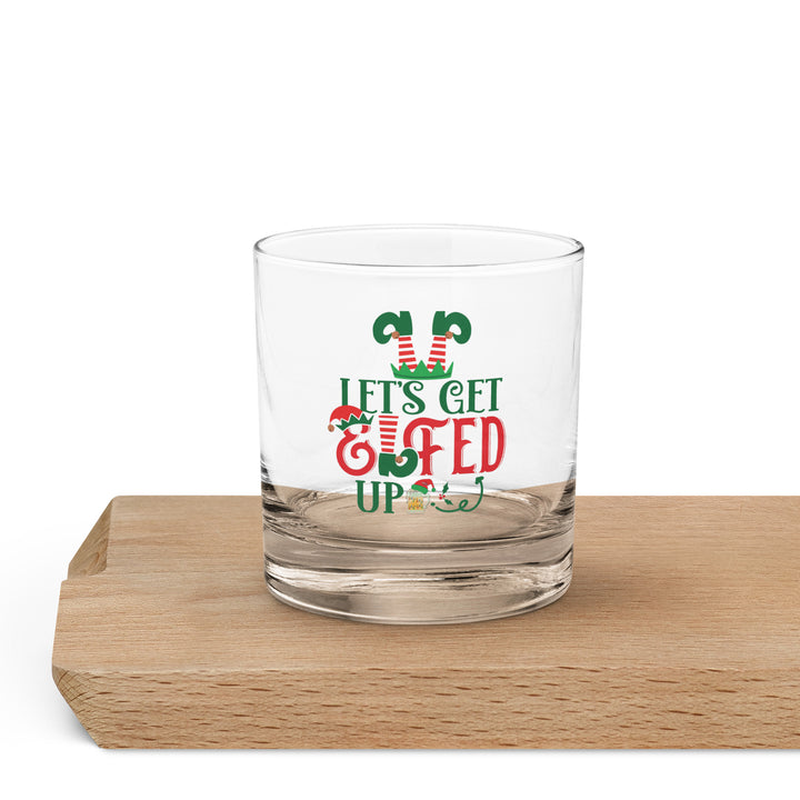 Let's Get Elfed Up - Rocks glass