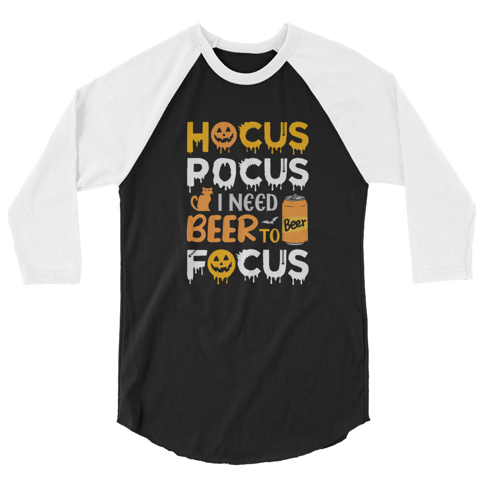 Hocus Pocus I Need A Beer To Focus - 3/4 sleeve raglan shirt