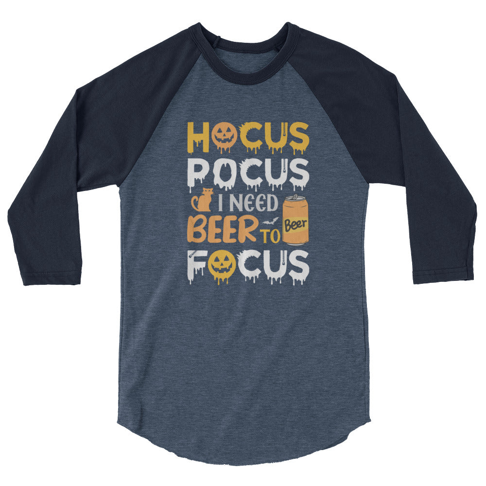 Hocus Pocus I Need A Beer To Focus - 3/4 sleeve raglan shirt