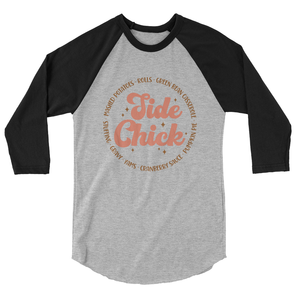 Side Chick - 3/4 sleeve raglan shirt