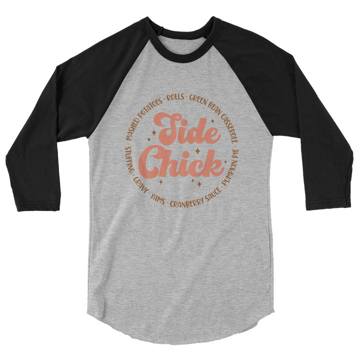 Side Chick - 3/4 sleeve raglan shirt