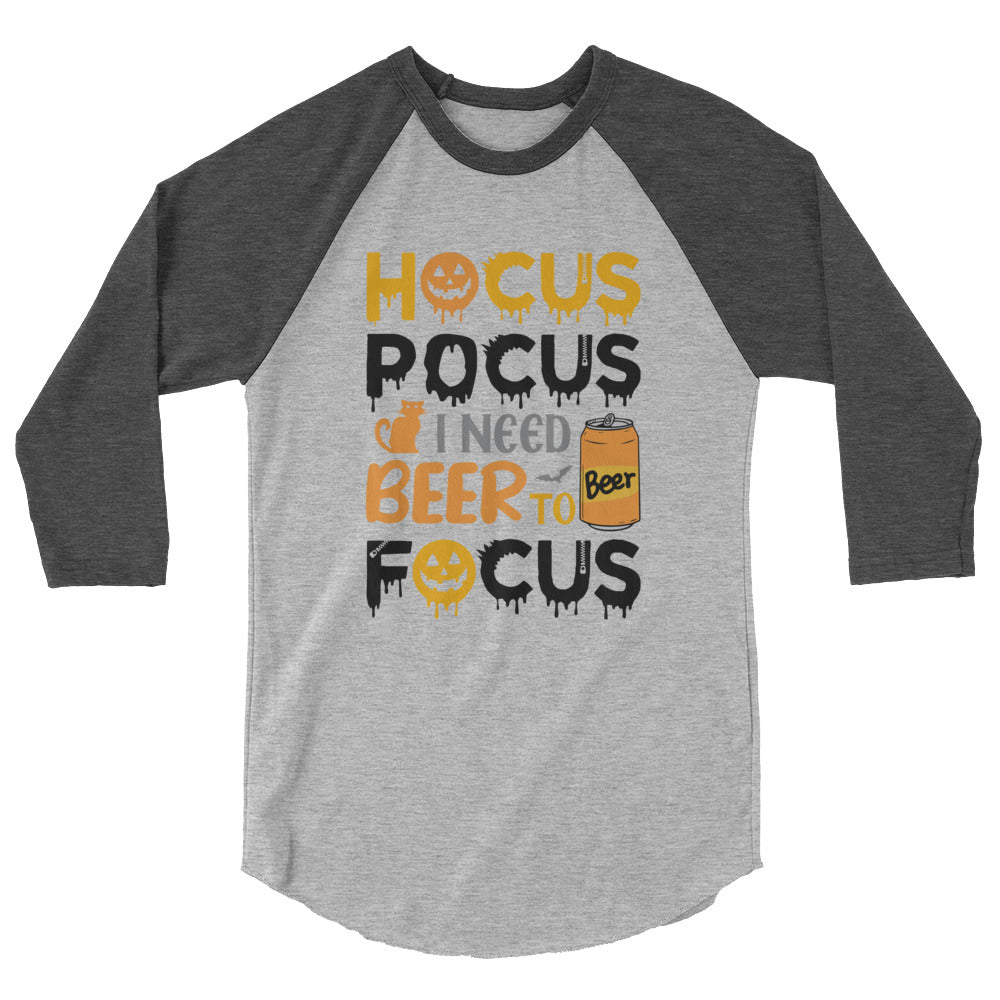 Hocus Pocus I Need A Beer To Focus - 3/4 sleeve raglan shirt