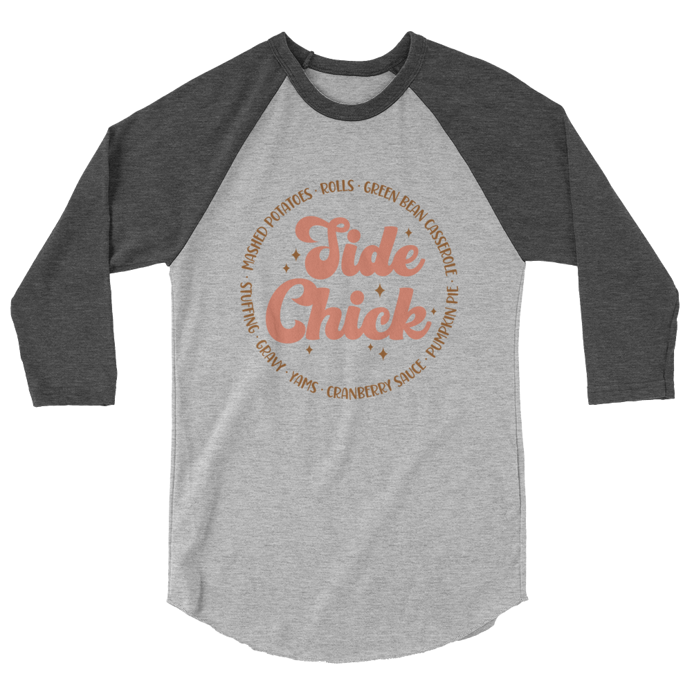 Side Chick - 3/4 sleeve raglan shirt