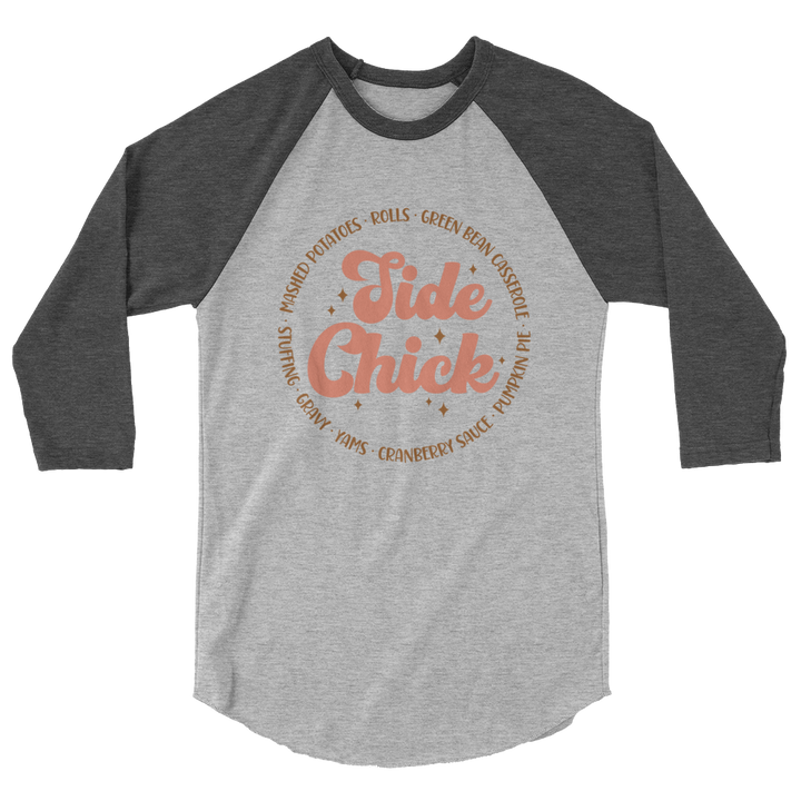 Side Chick - 3/4 sleeve raglan shirt