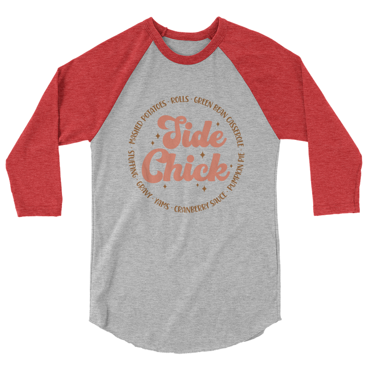 Side Chick - 3/4 sleeve raglan shirt