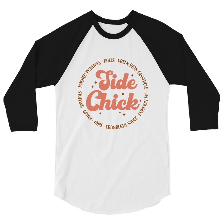 Side Chick - 3/4 sleeve raglan shirt