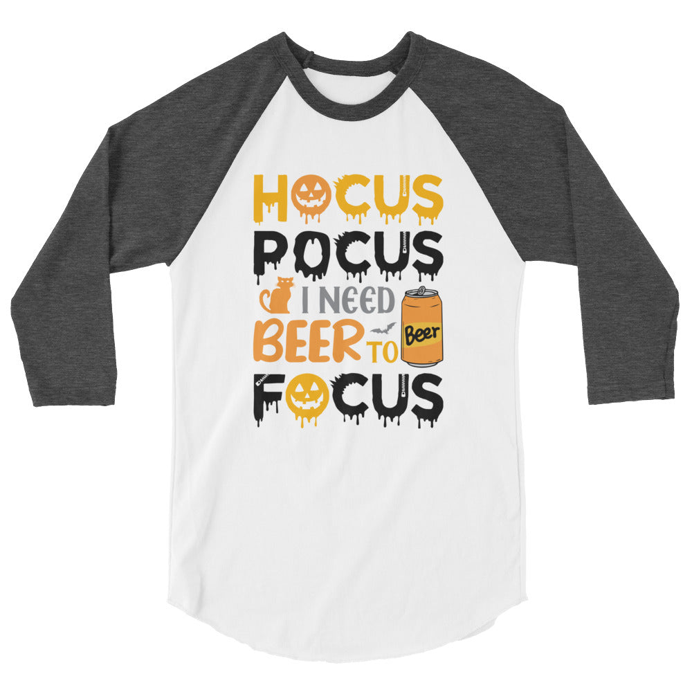 Hocus Pocus I Need A Beer To Focus - 3/4 sleeve raglan shirt