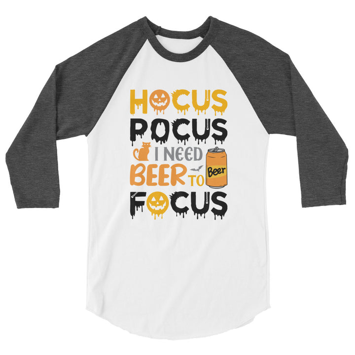 Hocus Pocus I Need A Beer To Focus - 3/4 sleeve raglan shirt