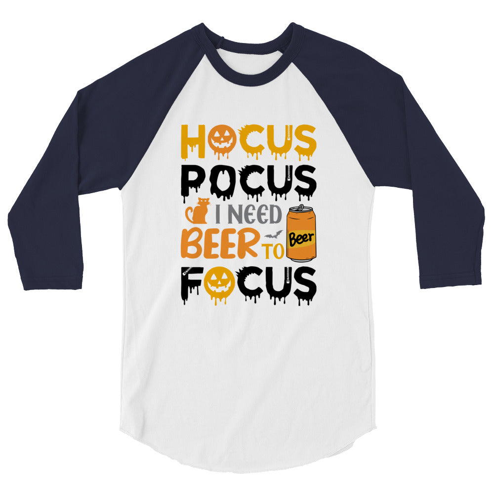 Hocus Pocus I Need A Beer To Focus - 3/4 sleeve raglan shirt