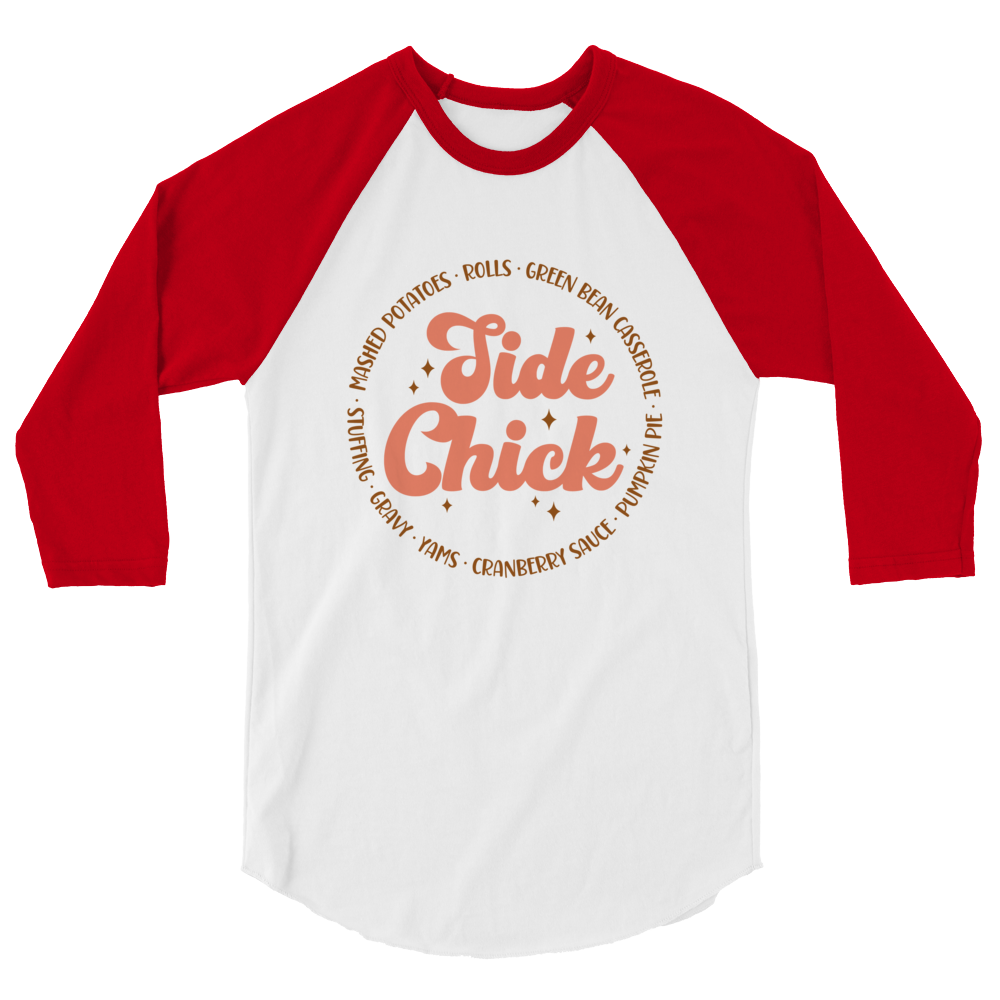 Side Chick - 3/4 sleeve raglan shirt