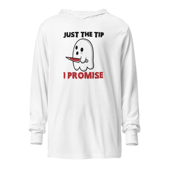 Just The Tip I Promise - Hooded long-sleeve tee