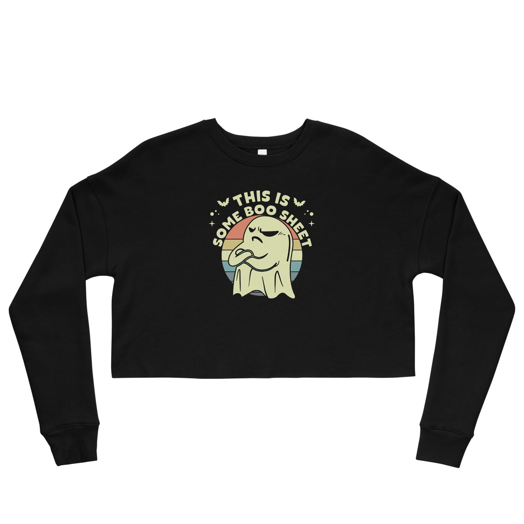 This Is Some Boo Sheet - Crop Sweatshirt