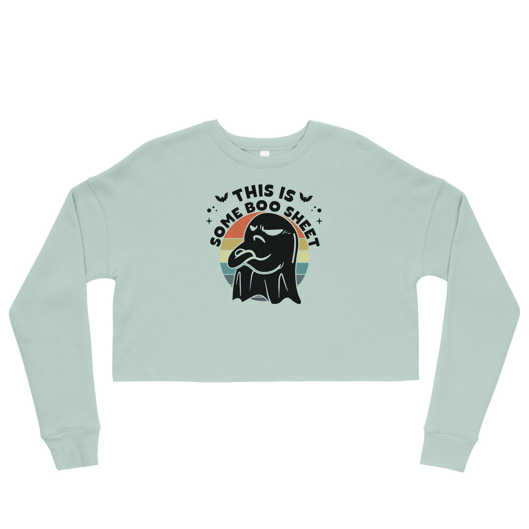This Is Some Boo Sheet - Crop Sweatshirt