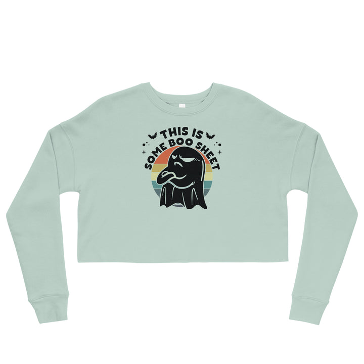 This Is Some Boo Sheet - Crop Sweatshirt