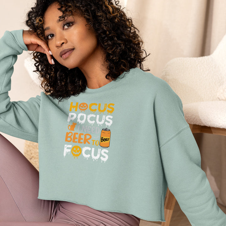 Hocus Pocus I Need A Beer To Focus - Crop Sweatshirt
