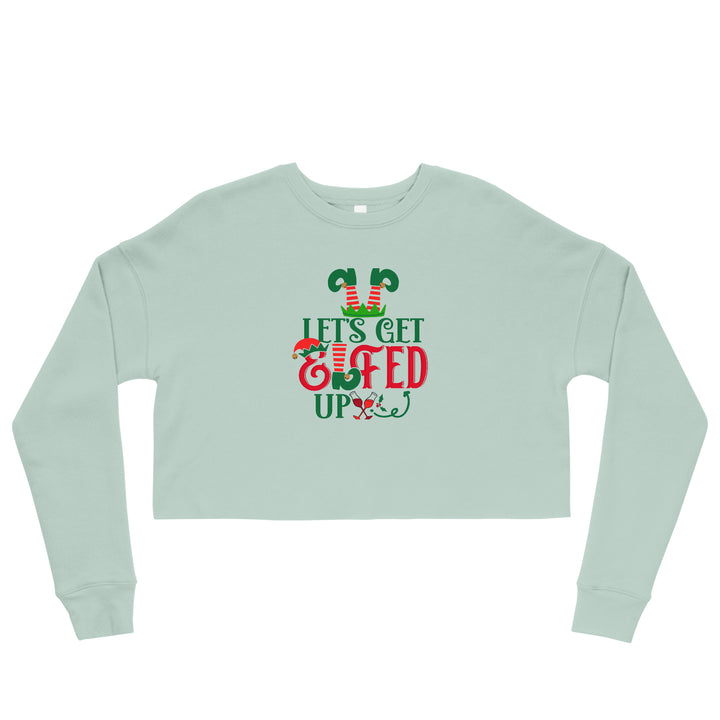 Let's Get Elfed Up - Crop Sweatshirt