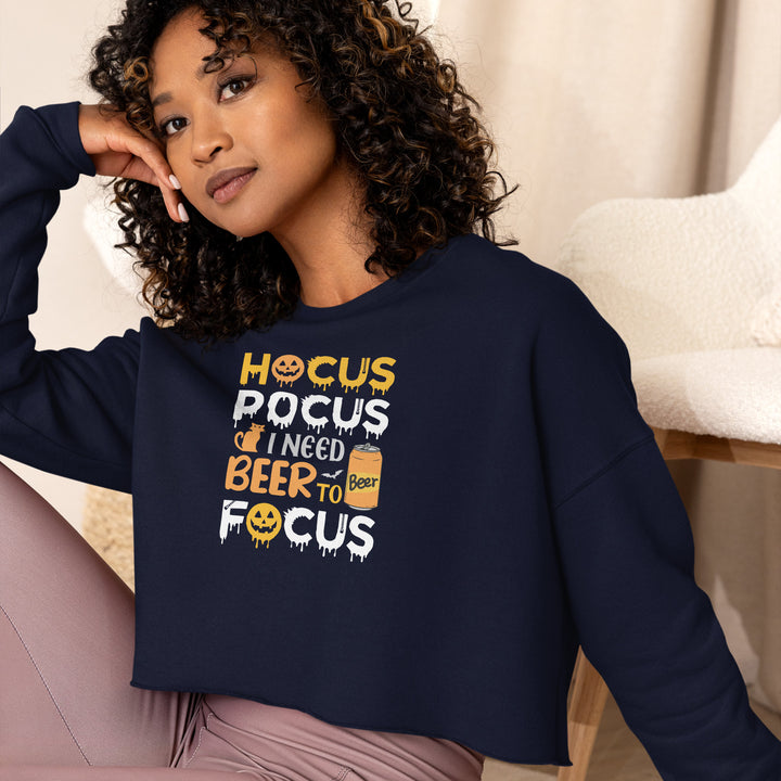 Hocus Pocus I Need A Beer To Focus - Crop Sweatshirt