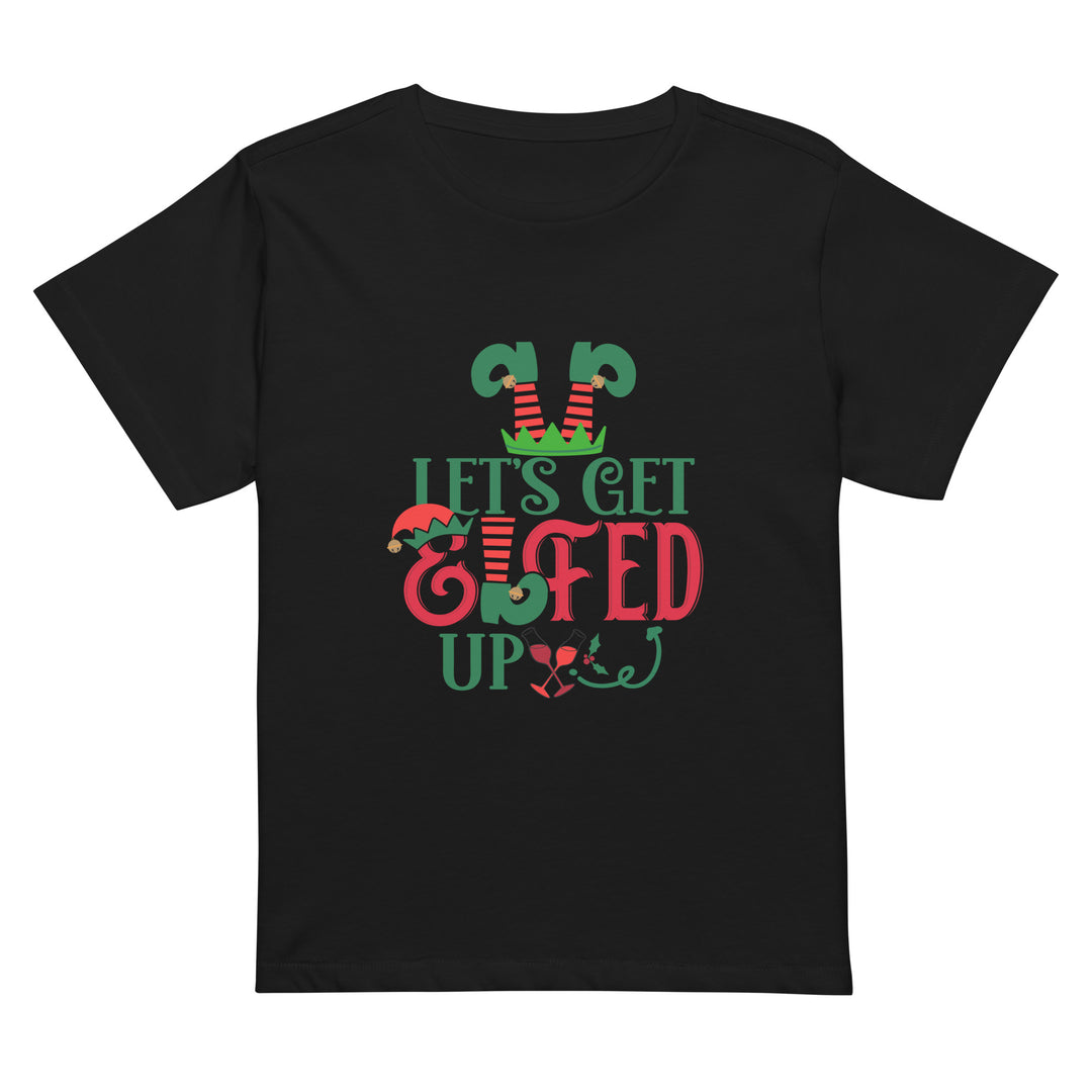 Let's Get Elfed Up - Women’s high-waisted t-shirt