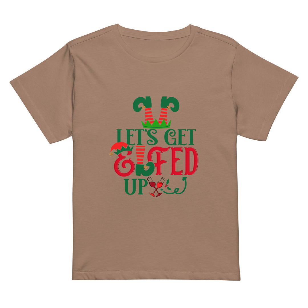 Let's Get Elfed Up - Women’s high-waisted t-shirt
