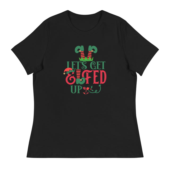 Let's get Elfed Up  - Women's Relaxed T-Shirt