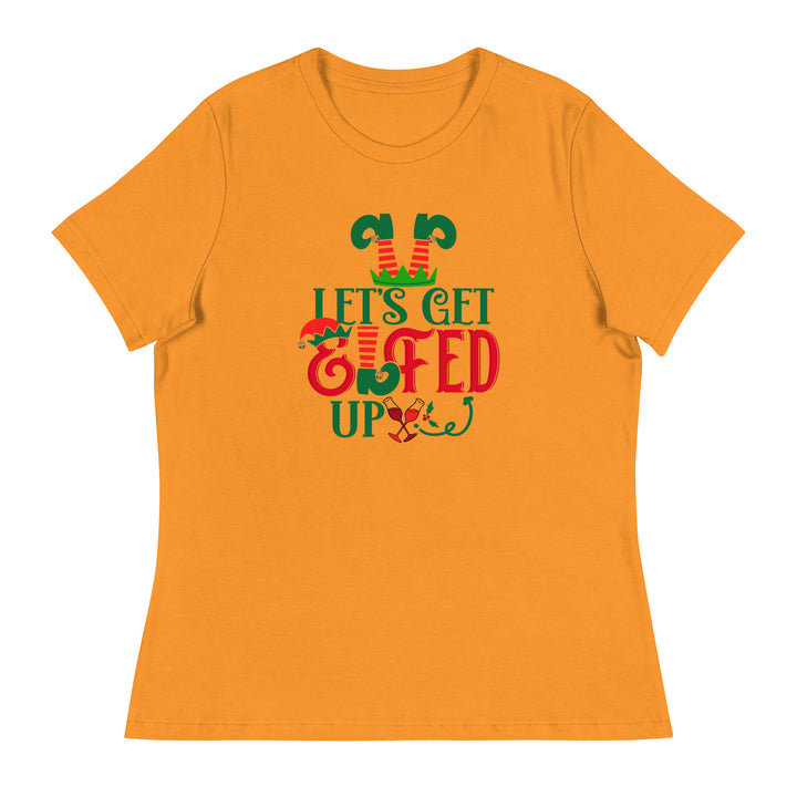 Let's get Elfed Up  - Women's Relaxed T-Shirt