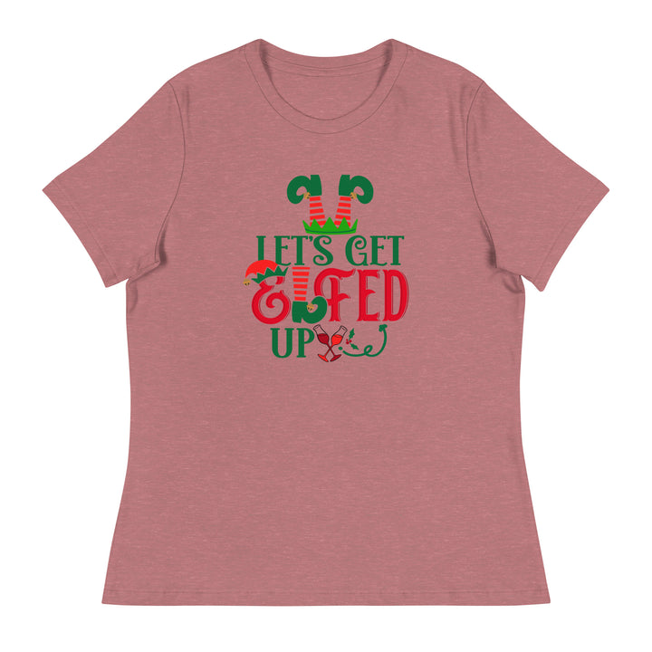 Let's get Elfed Up  - Women's Relaxed T-Shirt