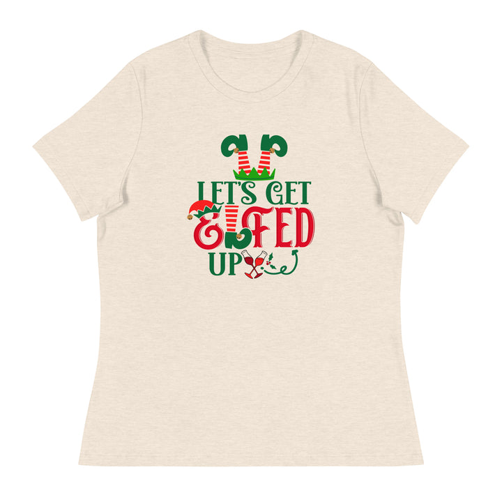 Let's get Elfed Up  - Women's Relaxed T-Shirt