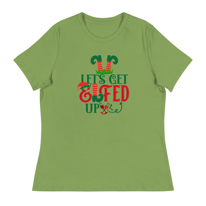 Let's get Elfed Up  - Women's Relaxed T-Shirt